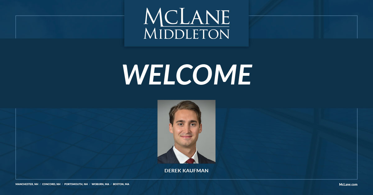 Attorney Derek Kaufman Joins McLane Middleton McLane Middleton