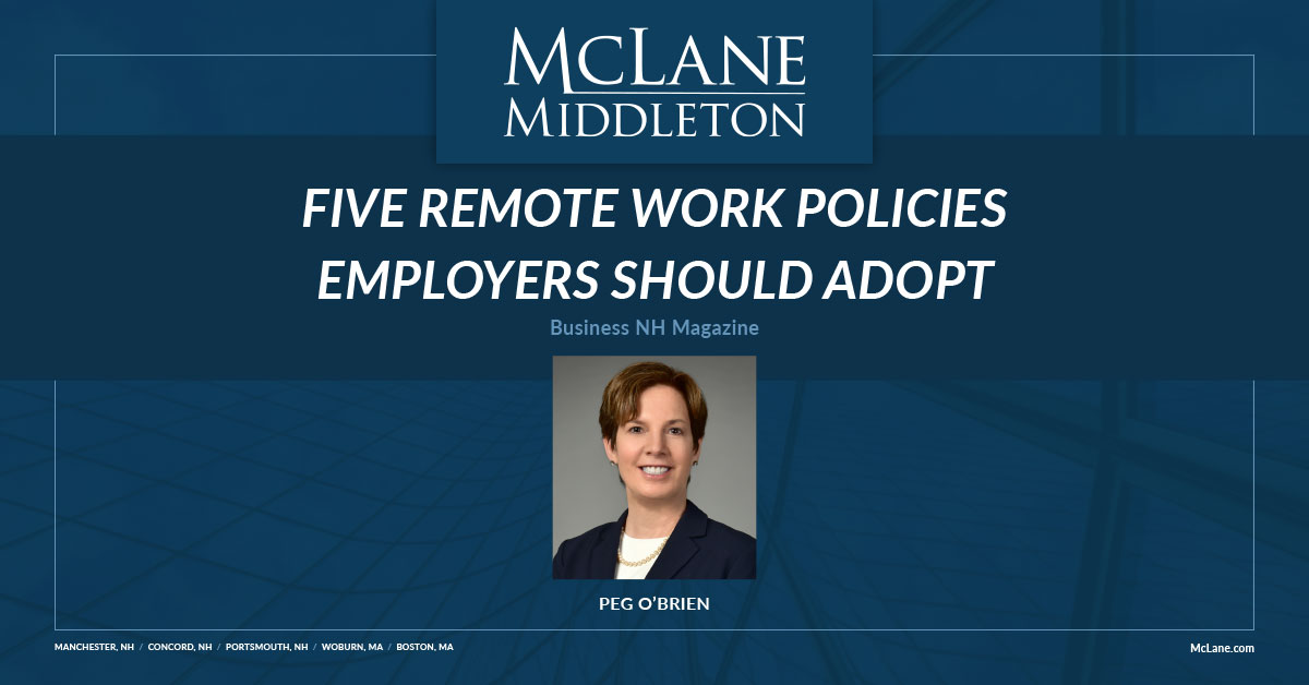 https://www.mclane.com/wp-content/uploads/OBrien-Five-Remote-Work-Policies-Employers-Should-Adopt.jpg