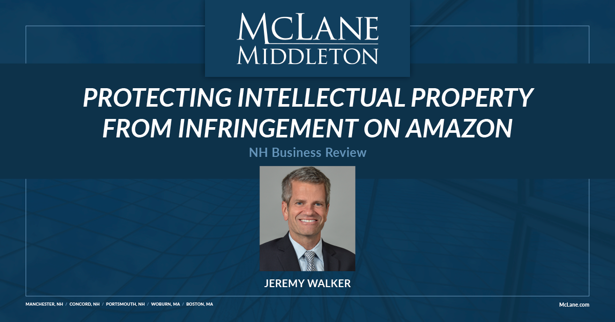 https://www.mclane.com/wp-content/uploads/Walker-Protecting-Intellectual-Property-From-Infringement-on-Amazon.png